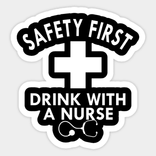 Nurse - Safety first drink with a nurse Sticker